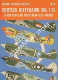 Book cover of Curtiss Kittyhawk Mk. I-IV in RAF, SAAF, RAAF, RNZAF, RCAF, NEIAF Service by WARD, Richard	& SHORES, Christopher